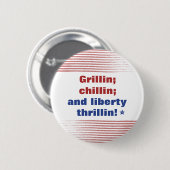 Badge Rond 5 Cm Grillin Chillin et Liberty Thrillin America (Devant & derrière)