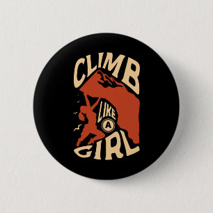Badge Rond 5 Cm Grimpe Comme Une Fille Pour Un Grimpeur De Roche D