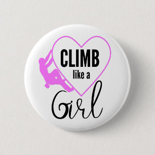 Badge Rond 5 Cm Grimper Comme Une Fille Escalade Rock