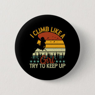 Badge Rond 5 Cm Grimpeur - Je grimpe comme une fille essayez de su