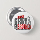 Badge Rond 5 Cm Gris d'usage de la tumeur cérébrale I pour mon (Devant & derrière)