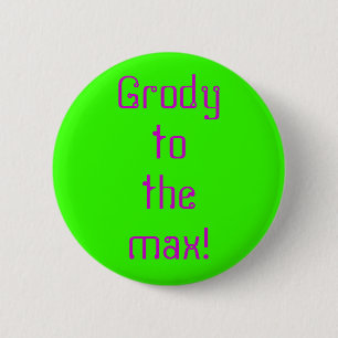 Badge Rond 5 Cm "Grody" au bouton maximum