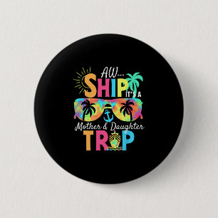 Badge Rond 5 Cm Groovy Aw Ship C'est Un Voyage De Mère Fille Vacat
