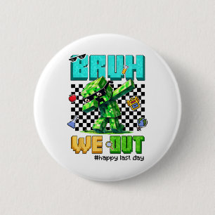 Badge Rond 5 Cm Groovy Bruh On est le dernier jour d'école jeu vid