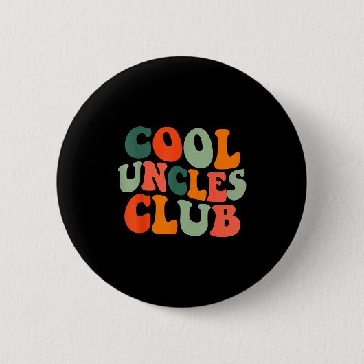 Badge Rond 5 Cm Groovy Cool Uncles Club Funny New Uncle Men  (Devant)