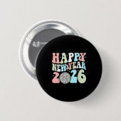 Badge Rond 5 Cm Groovy Happy New Year 2026 Party Cute New Years Ev (Devant & derrière)