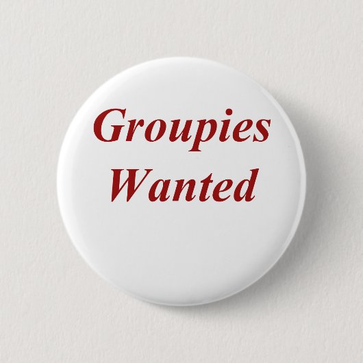 Badge Rond 5 Cm Groupies Recherchées (Devant)