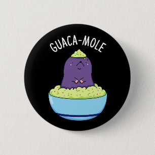 Badge Rond 5 Cm Guacamole Funny Mole Dans Guacamole Dip Pun Dark B