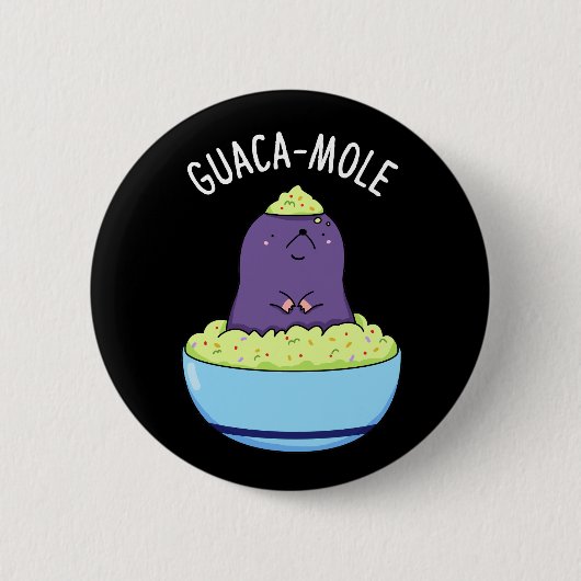 Badge Rond 5 Cm Guacamole Funny Mole Dans Guacamole Dip Pun Dark B (Devant)