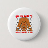 Badge Rond 5 Cm Guess What Gingerbread Butt Funny Xmas Gingerbread (Devant)