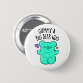 Badge Rond 5 Cm Gummy A Big Bear Hug Funny Candy Pun (Devant & derrière)
