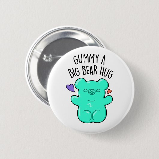Badge Rond 5 Cm Gummy A Big Bear Hug Funny Candy Pun (Devant & derrière)