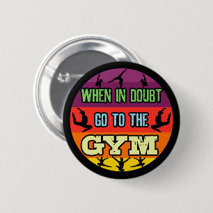 Badge Rond 5 Cm Gymnastique Féminine En Cas de Doute Allez à la Sa