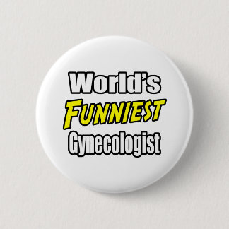 Badge Rond 5 Cm Gynécologue le plus drôle du monde
