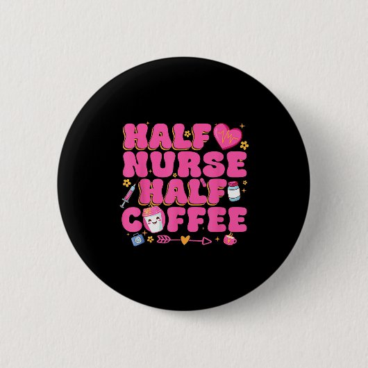 Badge Rond 5 Cm Half Nurse Half Coffee Nurse  (Devant)
