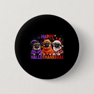 Badge Rond 5 Cm Hallothanksmas joyeux Pug drôle Halloween Thanksgi