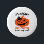 Badge Rond 5 Cm Halloween à l'intérieur de ma tête drôle Jack-o'-l<br><div class="desc">C'est toujours Halloween à l'intérieur de ma tête Jack-o'-lantern Citrouille. Drôle Halloween costume design à porter lorsque vous allez Trick ou Treat. Cette marchandise déplaisante et monstrueuse est idéale pour une soirée d'Halloween éffrayante avec un thème de fantôme effrayant ou de film d'horreur. Allez bien avec votre décoration Halloween de...</div>