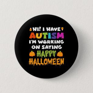Badge Rond 5 Cm Halloween a une Autisme Ne peut pas dire Joyeux Ha