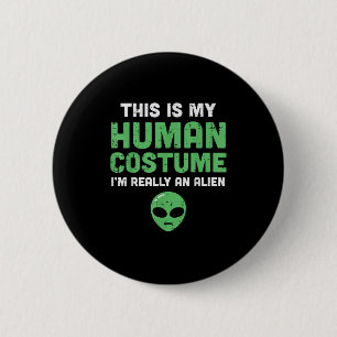 Badge Rond 5 Cm Halloween Costume Humain Im Alien Drôle Hommes Fem