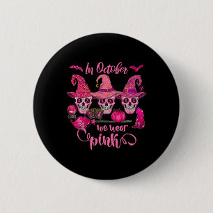 Badge Rond 5 Cm Halloween En Octobre Nous Portons Le Cancer Du Sei