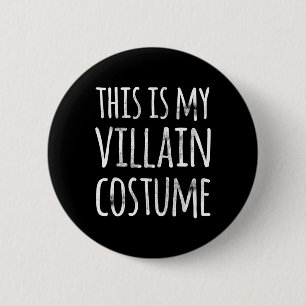Badge Rond 5 Cm Halloween Fun Lazy C'EST MON COSTUME VILLAIN