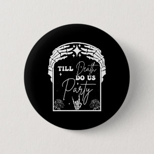 Badge Rond 5 Cm Halloween Jusqu'À La Mort Fêtons-Nous Bachelorette