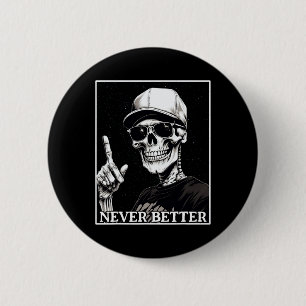 Badge Rond 5 Cm Halloween pour les femmes jamais mieux Skeleton Sk