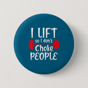 Badge Rond 5 Cm Haltérophilie drôle Je soulève pour ne pas étrangl
