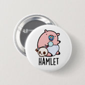 Badge Rond 5 Cm Hamlet Funny Shakepear Baby Pig Pun (Devant & derrière)