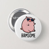 Badge Rond 5 Cm Hamsome Funny Pig Pun (Devant & derrière)