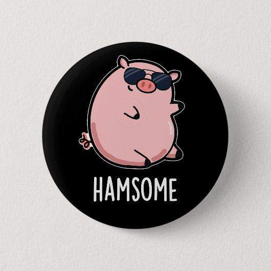 Badge Rond 5 Cm Hamsome Funny Pig Pun Dark BG (Devant)