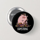 Badge Rond 5 Cm Hamstring Funny Pig Pun Dark BG (Devant & derrière)