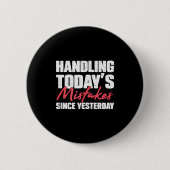 Badge Rond 5 Cm Handling Todays Mistakes Since Yesterday An Escrow (Devant)
