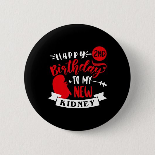 Badge Rond 5 Cm Happy 2nd Birthday To My New Kidney, Transplant An (Devant)