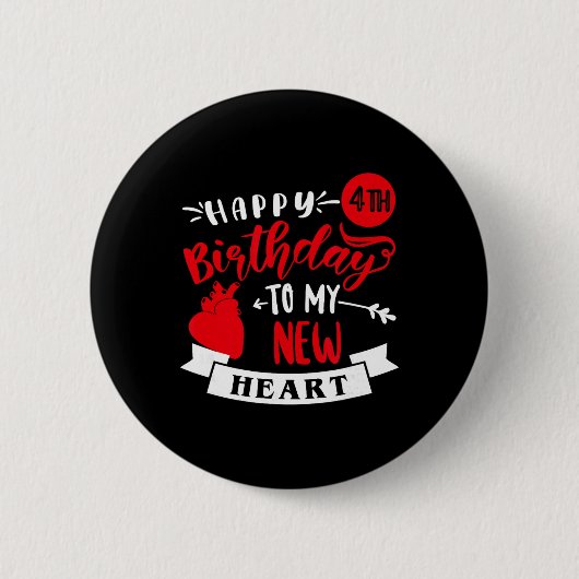 Badge Rond 5 Cm Happy 4th Birthday To My New Heart, Transplant Ann (Devant)