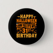 Badge Rond 5 Cm Happy Halloween et oui C'est mon cadeau d'annivers (Devant)