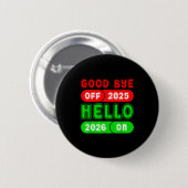 Badge Rond 5 Cm Happy New Year 2026 Goodbye 2025 Hello 2026 Matchi (Devant & derrière)