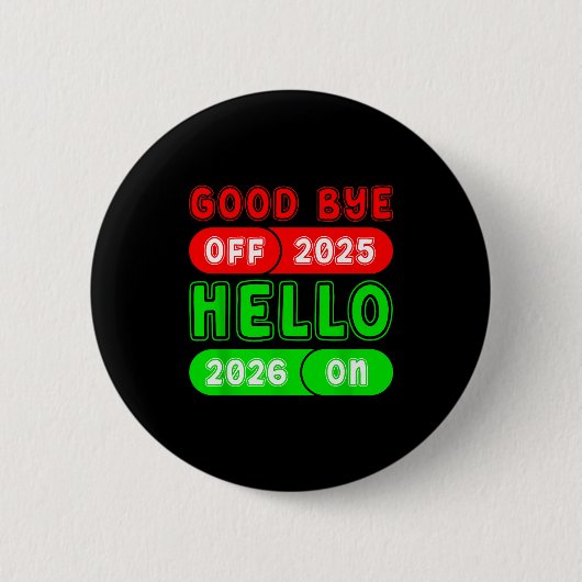 Badge Rond 5 Cm Happy New Year 2026 Goodbye 2025 Hello 2026 Matchi (Devant)
