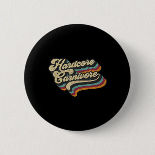 Badge Rond 5 Cm Hardcore Carnivore Meat Bbq Lover les années 70 Ré