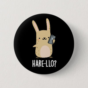 Badge Rond 5 Cm Hare-Lo Là Funny Hare Rabbit Pun Dark BG