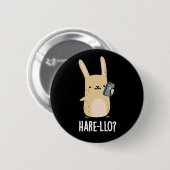Badge Rond 5 Cm Hare-Lo Là Funny Hare Rabbit Pun Dark BG (Devant & derrière)