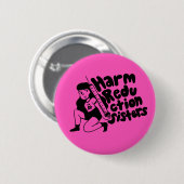Badge Rond 5 Cm Harm Reduction Sisters Needle Girl (Devant & derrière)