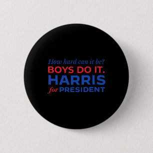 Badge Rond 5 Cm Harris Comment Ça Peut Être Difficile Pour Les Gar