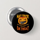 Badge Rond 5 Cm Hat Trick Or Treat Hockey Halloween  (Devant & derrière)