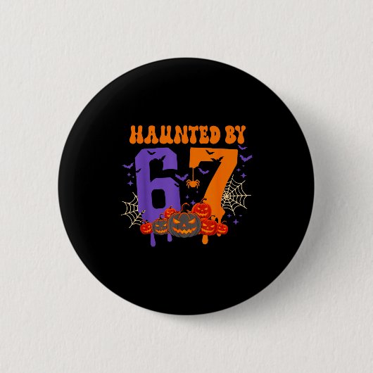 Badge Rond 5 Cm Haunted By 67 – Funny Six Seven Meme 6 7 Halloween (Devant)