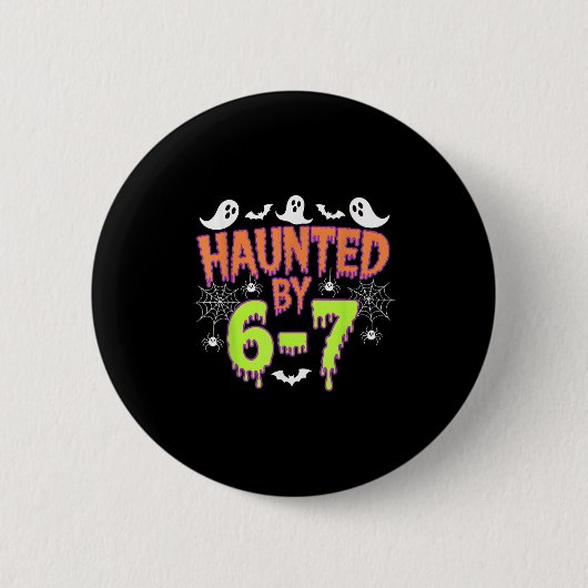 Badge Rond 5 Cm Haunted By 6 7  (Devant)