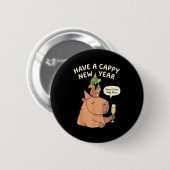Badge Rond 5 Cm Have A Cappy New Year 2026 Capybara Max Rizz Funny (Devant & derrière)