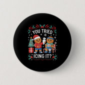 Badge Rond 5 Cm Have You Tried Icing It Funny Gingerbread Christma (Devant)