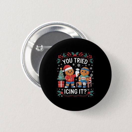 Badge Rond 5 Cm Have You Tried Icing It Funny Gingerbread Christma (Devant & derrière)