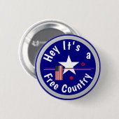 Badge Rond 5 Cm Hé c'est un pays libre (Devant & derrière)